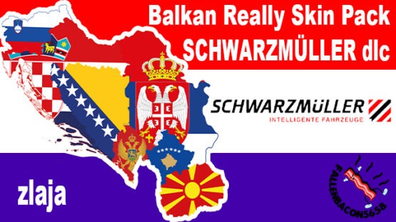 Balkan Really Skin Pack SCHWARZMÜLLER dlc edit by zlaja